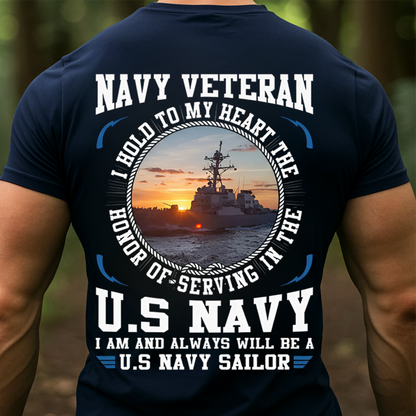 Navy Veteran T-Shirt, Hoodie, Sweatshirt – I Hold to My Heart the Honor of Serving in the U.S. Navy – Proud U.S. Navy Sailor Military Veteran Apparel for Men