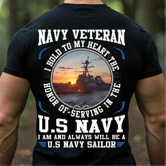 Navy Veteran T-Shirt, Hoodie, Sweatshirt – I Hold to My Heart the Honor of Serving in the U.S. Navy – Proud U.S. Navy Sailor Military Veteran Apparel for Men