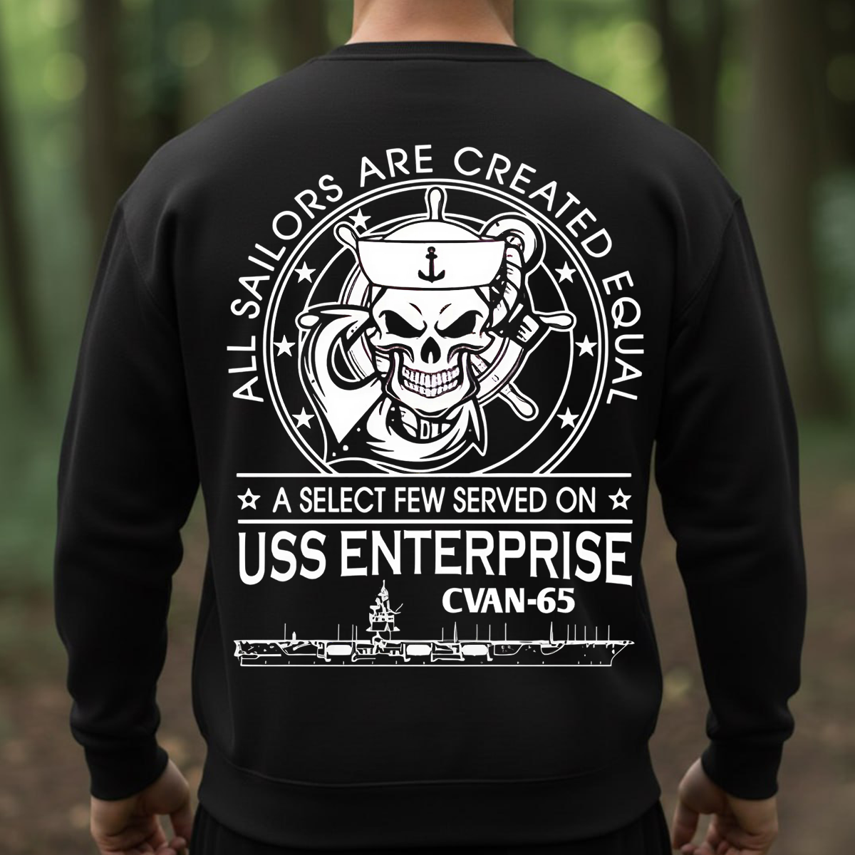 All Sailors Are Created Equal T-Shirt, Sweatshirt, Hoodie – A Select Few Served on USS Enterprise CVAN-65 – Navy Veteran Skull and Ship Design – Military Pride Tee