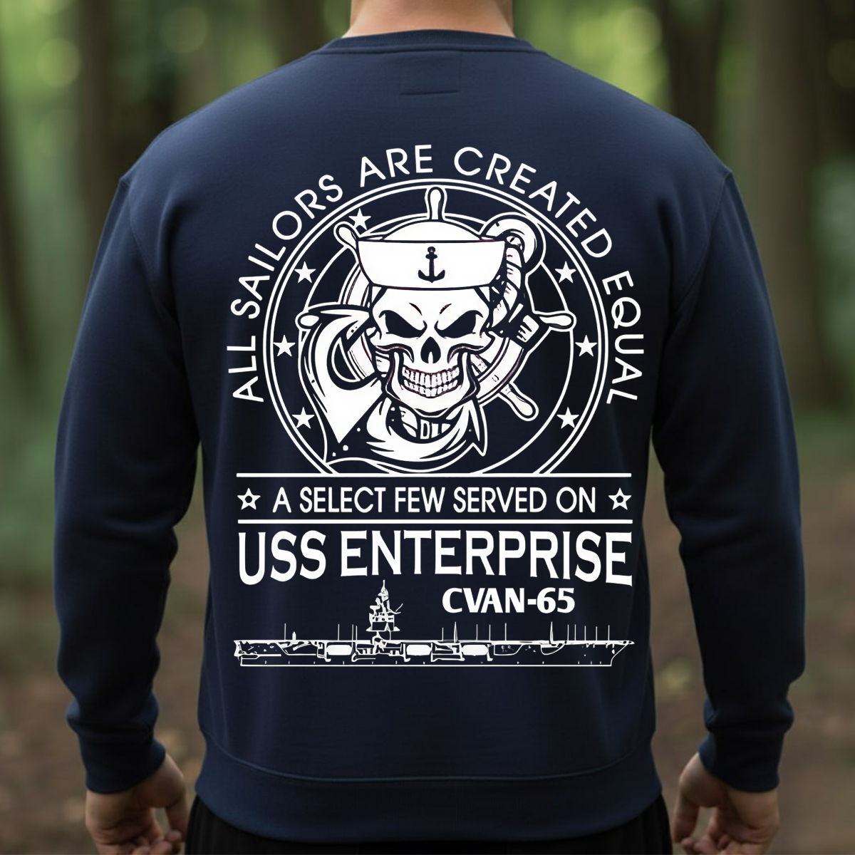 All Sailors Are Created Equal T-Shirt, Sweatshirt, Hoodie – A Select Few Served on USS Enterprise CVAN-65 – Navy Veteran Skull and Ship Design – Military Pride Tee
