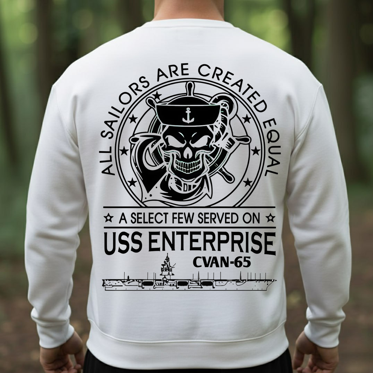 All Sailors Are Created Equal T-Shirt, Sweatshirt, Hoodie – A Select Few Served on USS Enterprise CVAN-65 – Navy Veteran Skull and Ship Design – Military Pride Tee