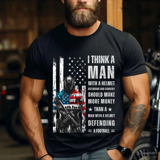 A Man Defending Our Country Should Make More Money Than A Man Defending A Football – Patriotic Veteran T-Shirt, Idea Gift For Veteran