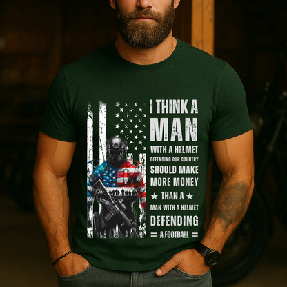A Man Defending Our Country Should Make More Money Than A Man Defending A Football – Patriotic Veteran T-Shirt, Idea Gift For Veteran
