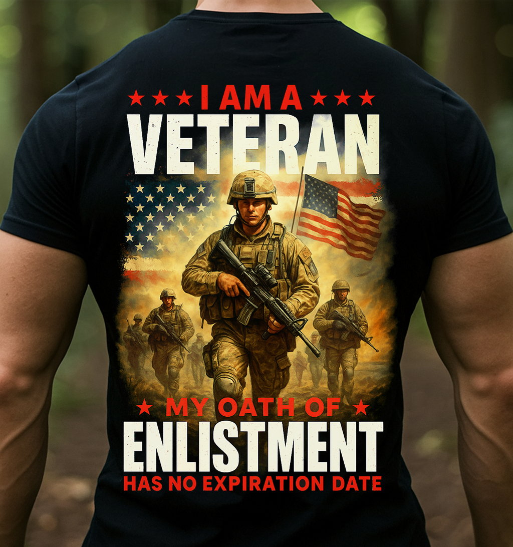 I Am a Veteran T-Shirt • Patriotic Military Graphic Tee for Dad and Grandpa • My Oath of Enlistment Has No Expiration Date • Army Soldier Pride Gift