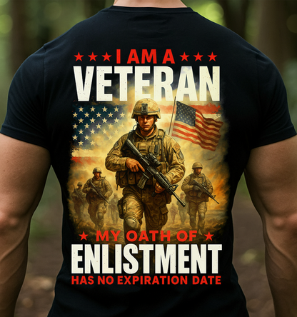 I Am a Veteran T-Shirt • Patriotic Military Graphic Tee for Dad and Grandpa • My Oath of Enlistment Has No Expiration Date • Army Soldier Pride Gift