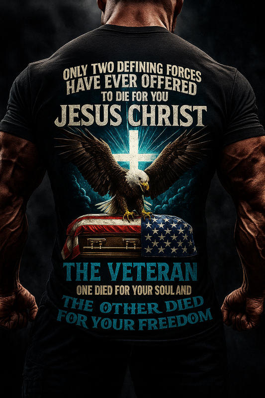 Only Two Defining Forces Offered to Die for You Jesus Christ and The Veteran T-shirt – Bald Eagle Cross American Flag Christian Patriotic Tee Gift for Dad and Grandpa