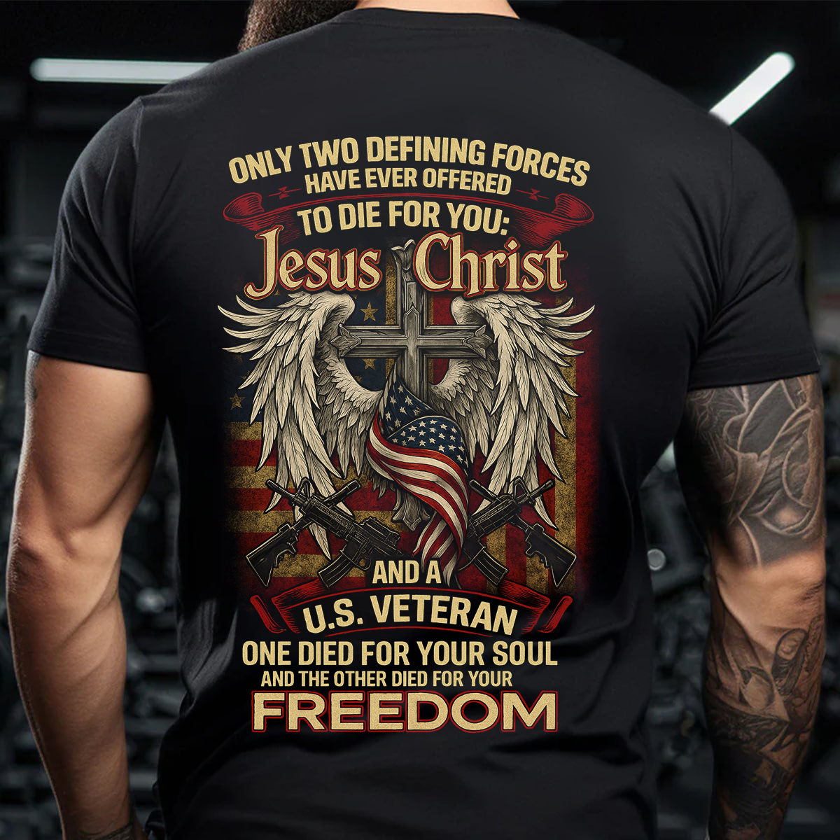 Jesus Christ and U.S. Veteran Shirt, Faith, Freedom, and Honor, Only Two Died for You
