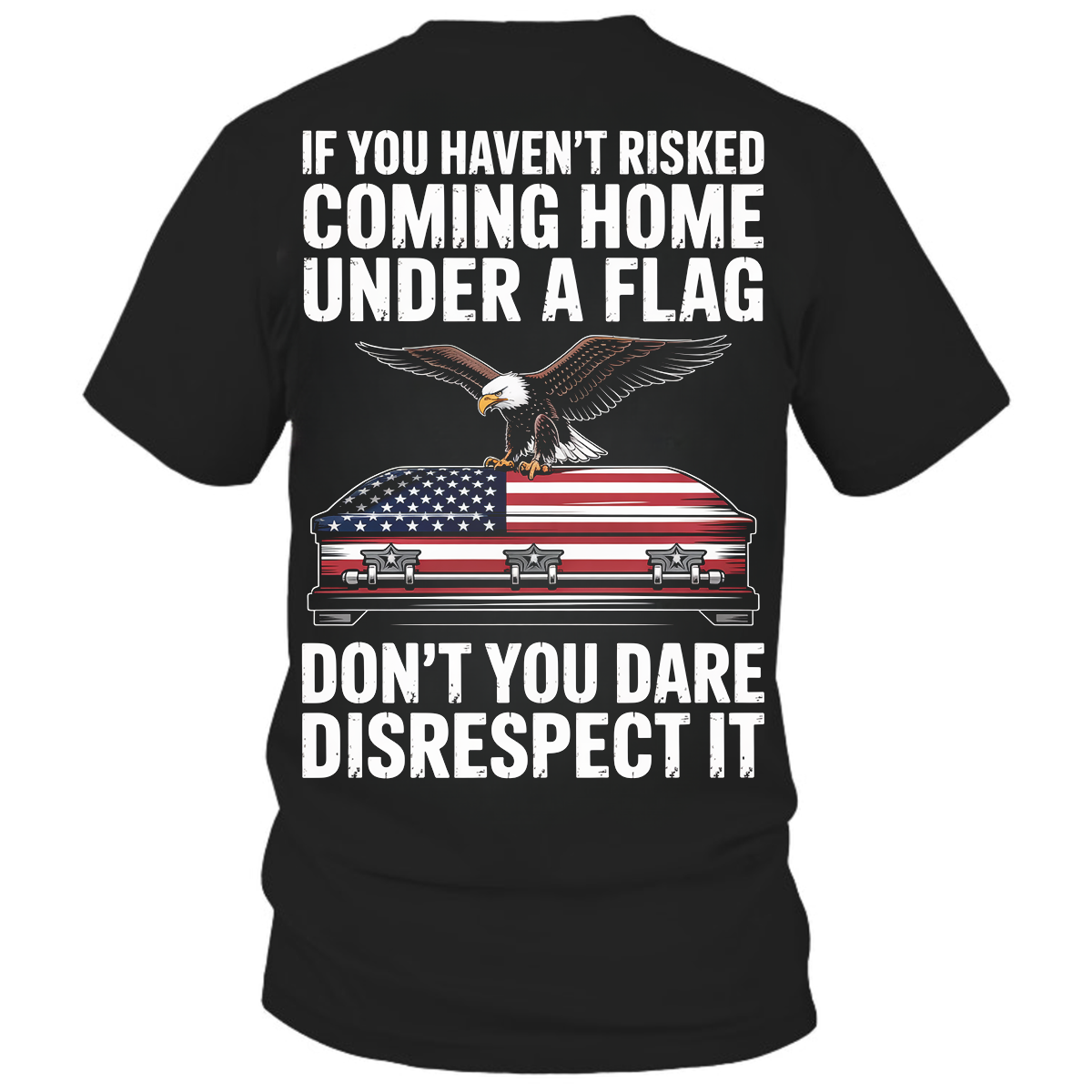 Don't You Dare Disrespect It Shirt, Veteran American Flag Tee, Fallen Soldier Memorial T-Shirt USA