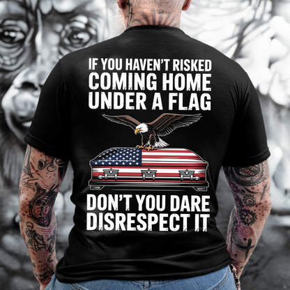 Don't You Dare Disrespect It Shirt, Veteran American Flag Tee, Fallen Soldier Memorial T-Shirt USA