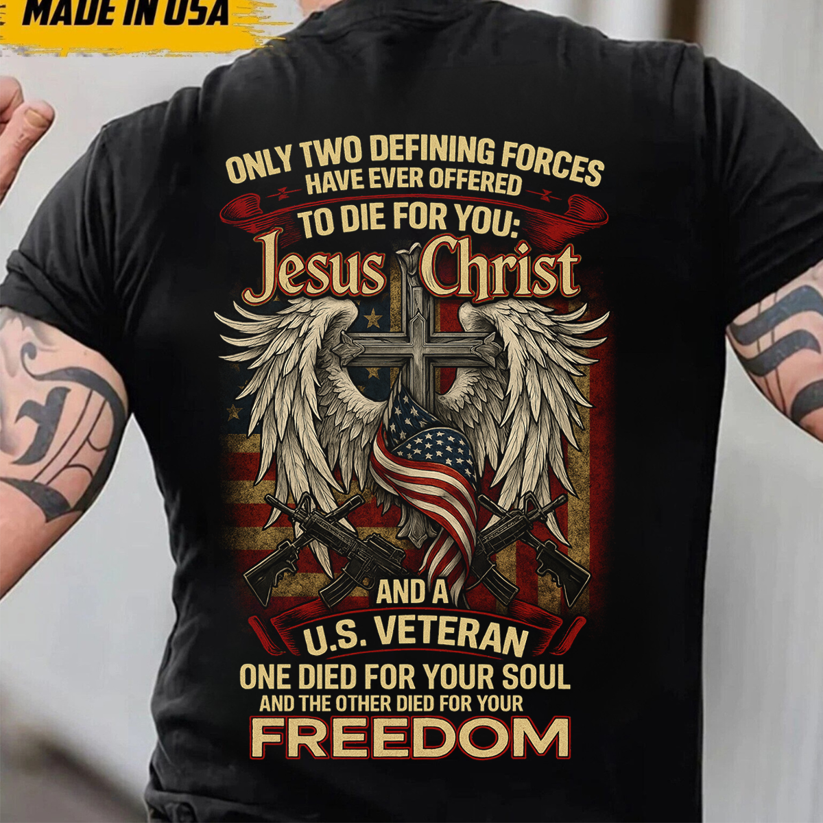 Jesus Christ and U.S. Veteran Shirt, Faith, Freedom, and Honor, Only Two Died for You