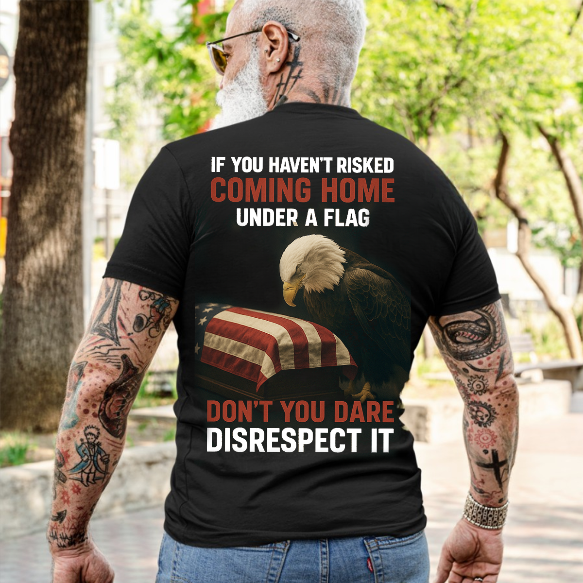 "If You Haven't Risked Coming Home Under Flag" Patriotic Military Unisex T-Shirt, Veteran Tribute Tee USA Pride