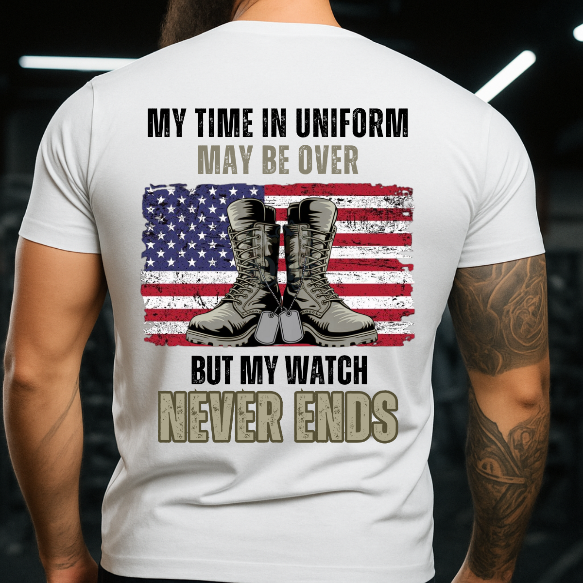 My Time in Uniform May Be Over But My Watch Never Ends - Patriotic Military Army Shirt Gift for Veterans