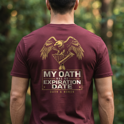 "My Oath Has No Expiration Date" T-Shirt – Patriotic Military Veteran Pride Gift for Veterans Day