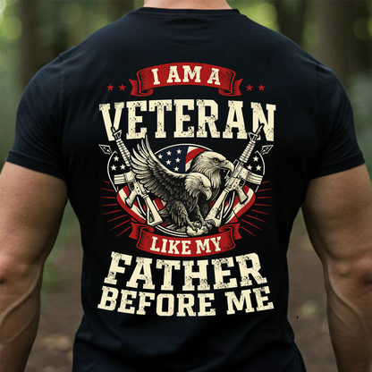 I Am a Veteran Like My Father Before Me T-Shirt – Patriotic Bald Eagle and American Flag Military Tee