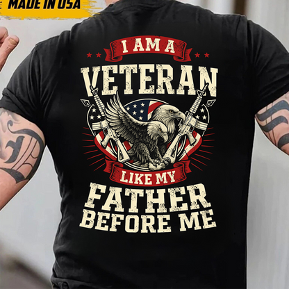 I Am a Veteran Like My Father Before Me T-Shirt – Patriotic Bald Eagle and American Flag Military Tee