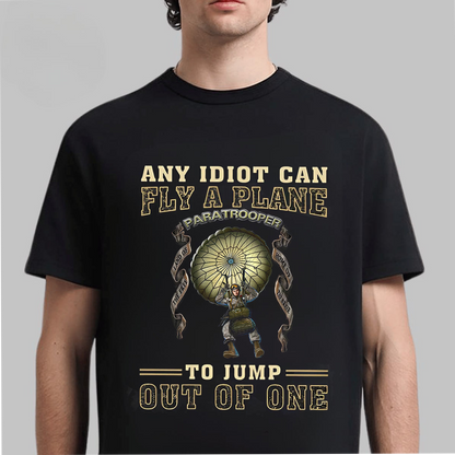 Funny Airborne Paratrooper T-Shirt – "Jump Out of a Plane" Quote ,Veteran Gift