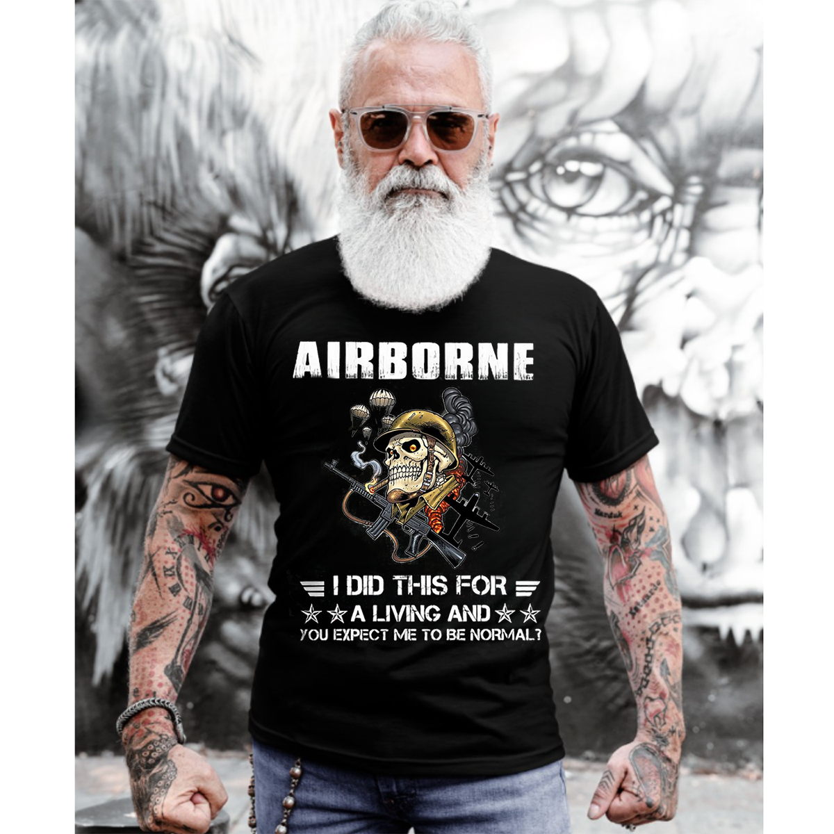 Airborne Military T-Shirt - I Did This For a Living and You Expect Me to Be Normal?