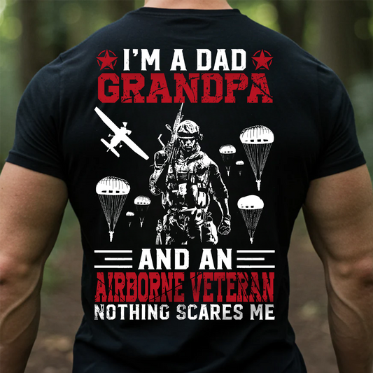 I’m a Dad Grandpa and an Airborne Veteran Nothing Scares Me T-Shirt – Military Paratrooper Veteran Tee Gift
