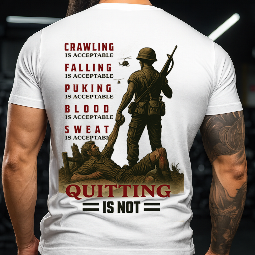 Sweat and Blood Are Acceptable, But Quitting Is Not T-Shirt Gift For Men's