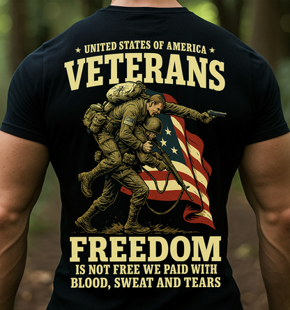 Veterans Freedom T-Shirt – Freedom Is Not Free, We Paid With Blood , Sweat And Tears – Patriotic Military Graphic Tee Gift for Men