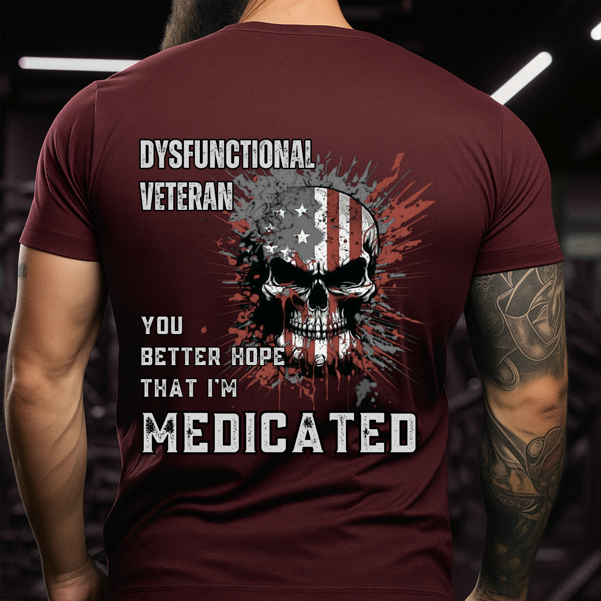 You Better Hope That I'm Medicated Military Veteran Shirt – Dysfunctional Veteran Graphic Tee for Veteran