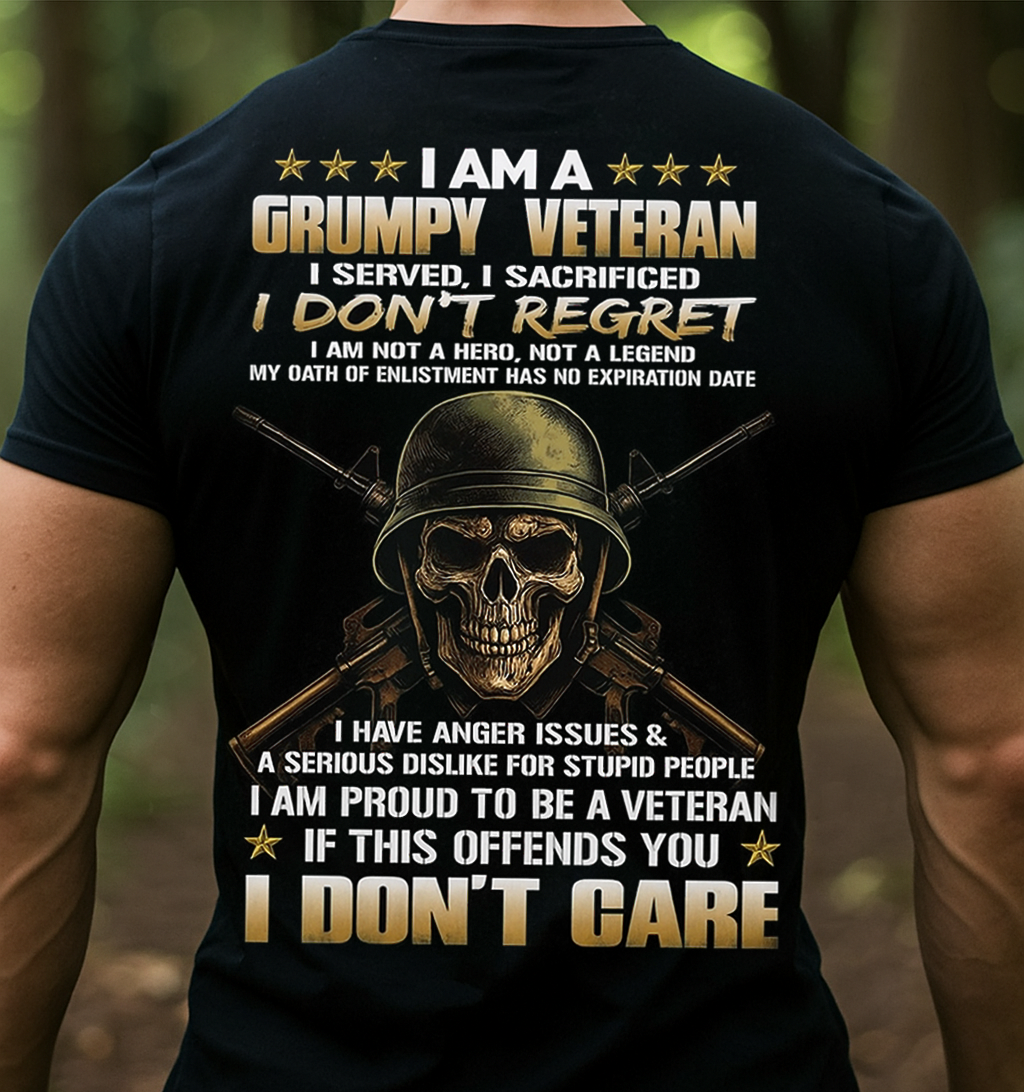 Grumpy Veteran T-Shirt – I Served, I Sacrificed, I Don’t Regret – A Proud Gift for Fathers & Brave Men
