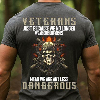 Veteran T-Shirt - Just Because We No Longer-Military Skull Shirt for US Veterans