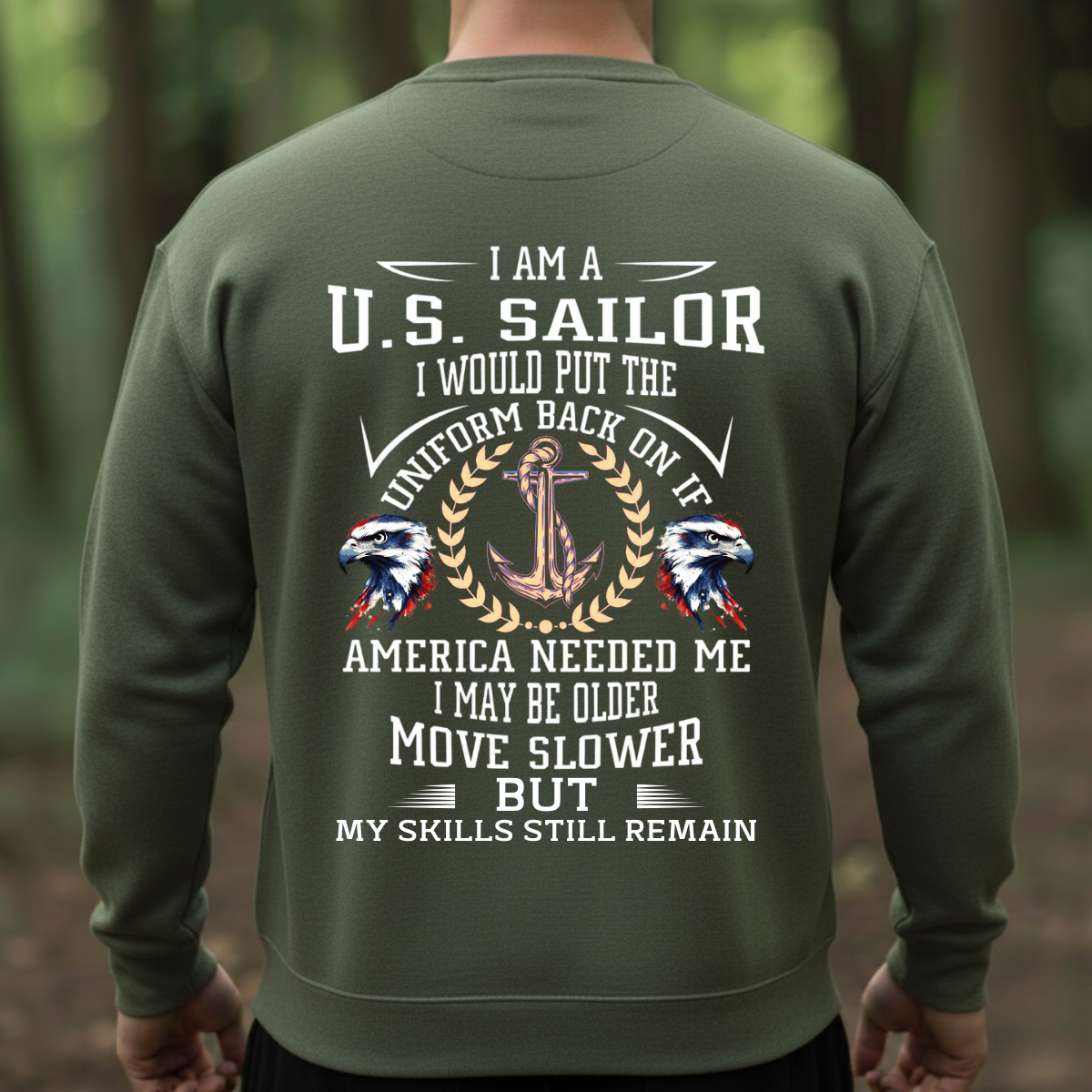 Proud U.S. Sailor Shirt, Sweatshirt, Hoodie – Military Veteran Quote – Patriotic Anchor Eagle Design