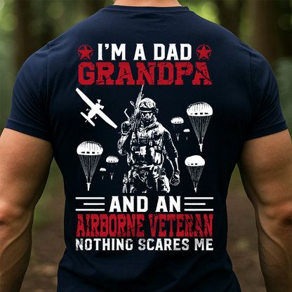 I’m a Dad Grandpa and an Airborne Veteran Nothing Scares Me T-Shirt – Military Paratrooper Veteran Tee Gift