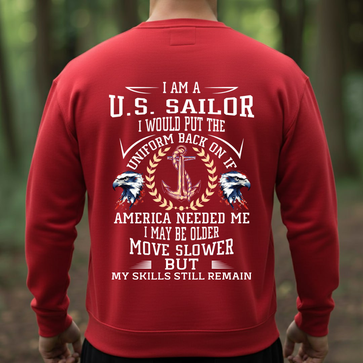 Proud U.S. Sailor Shirt, Sweatshirt, Hoodie – Military Veteran Quote – Patriotic Anchor Eagle Design