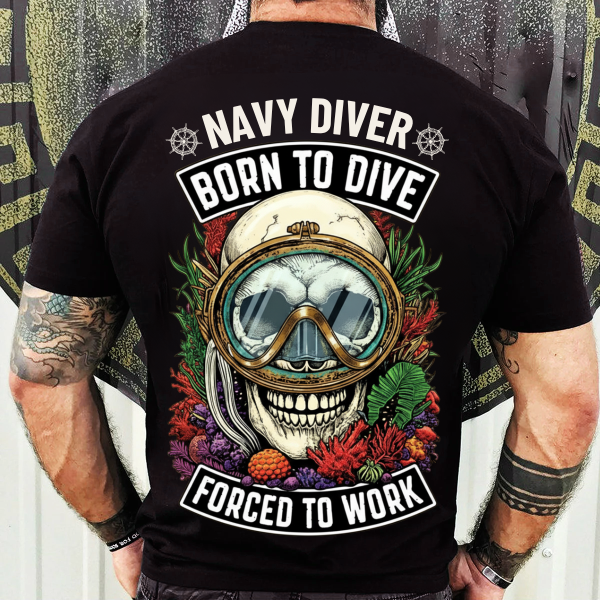 Navy Diver Veteran Shirt – Born To Dive Forced To Work – Military Veteran Gift Tee