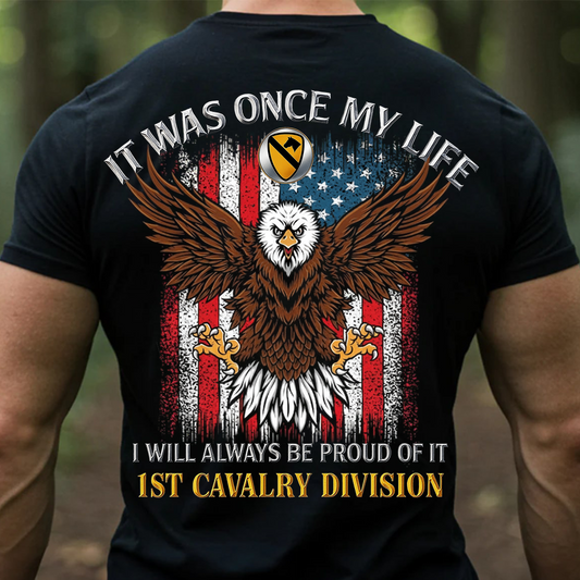 It Was Once My Life – 1st Cavalry Division Veteran Shirt, Proud U.S. Army Eagle Design-Gift for veteran