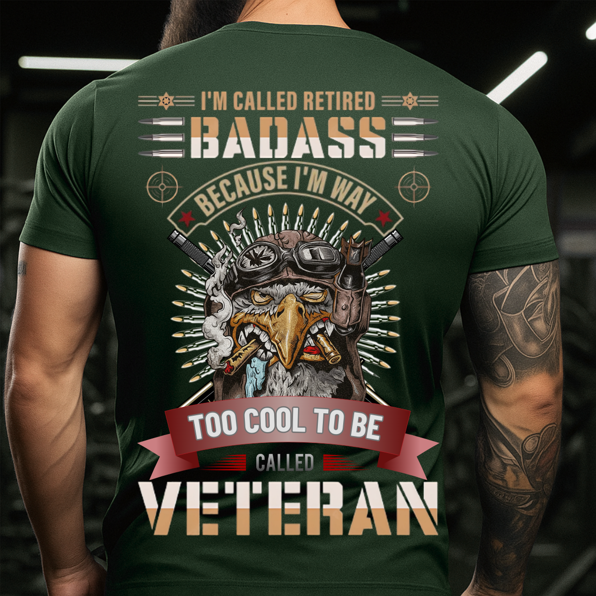 Retired Badass Tee – Proud Veteran T-Shirt – Too Cool to Be Called Veteran