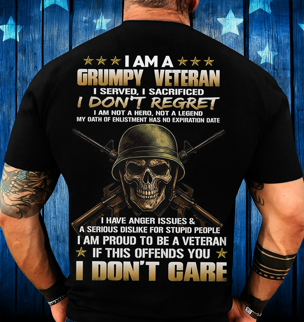 Grumpy Veteran T-Shirt – I Served, I Sacrificed, I Don’t Regret – A Proud Gift for Fathers & Brave Men