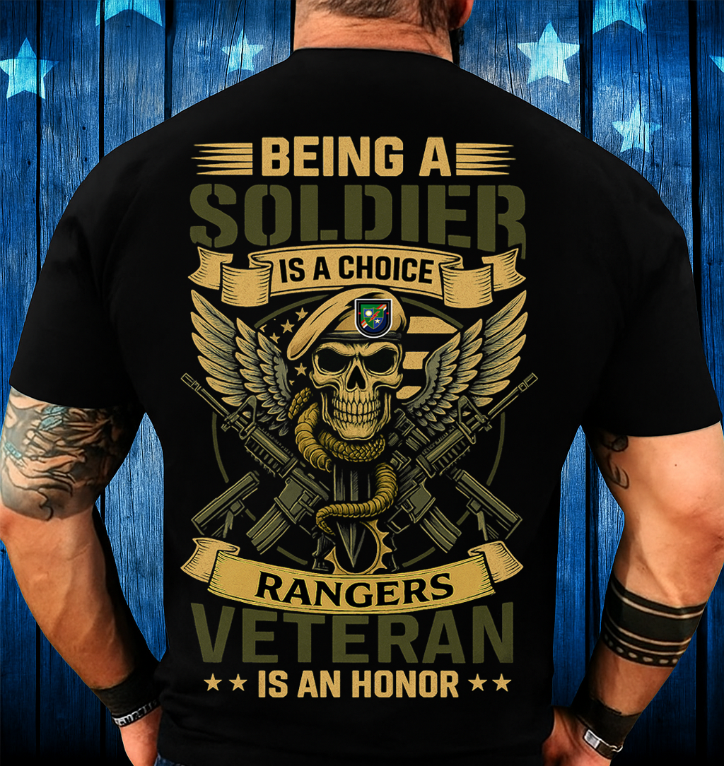 Being a Soldier Is a Choice Rangers Veteran Shirt – Patriotic Military Gift for Dad, Husband, or Grandpa