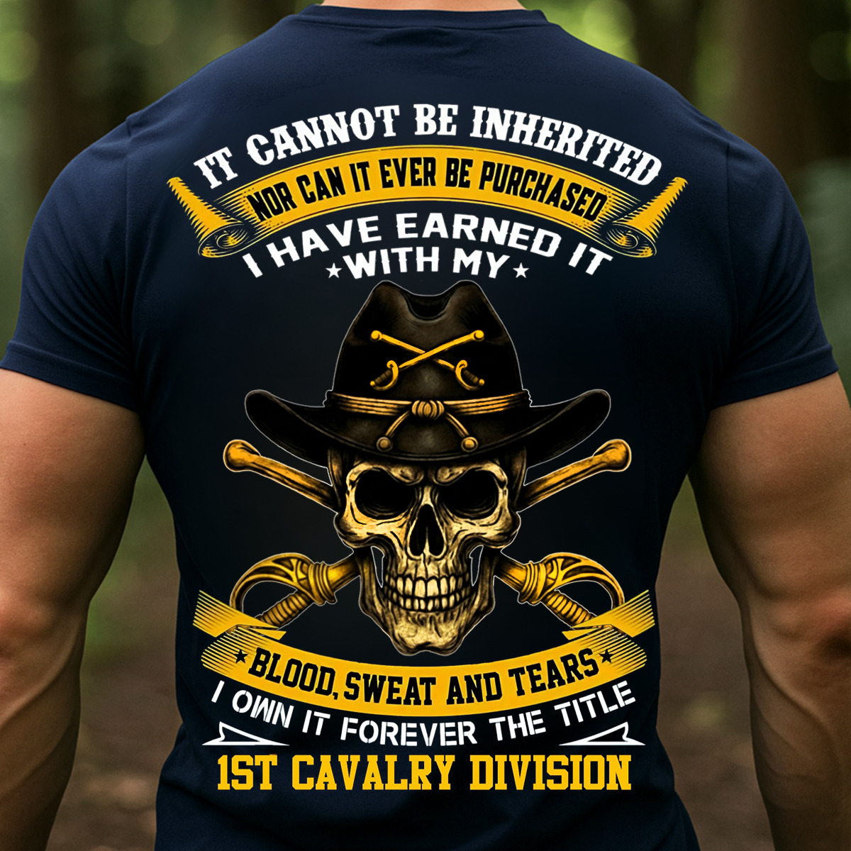 1st Cavalry Division Veteran Skull Shirt, Sweatshirt, Hoodie – It Cannot Be Inherited, Blood Sweat and Tears Military Pride Tee
