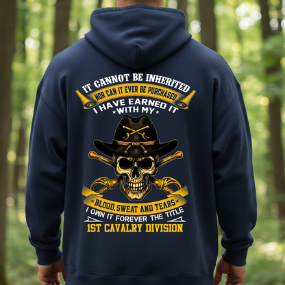 1st Cavalry Division Veteran Skull Shirt, Sweatshirt, Hoodie – It Cannot Be Inherited, Blood Sweat and Tears Military Pride Tee