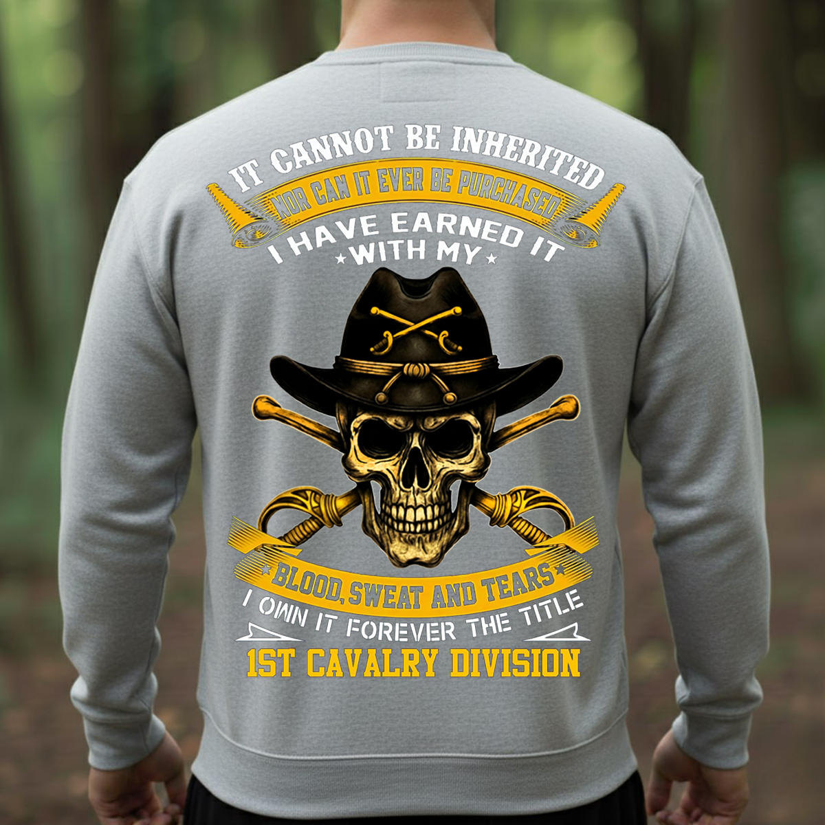 1st Cavalry Division Veteran Skull Shirt, Sweatshirt, Hoodie – It Cannot Be Inherited, Blood Sweat and Tears Military Pride Tee