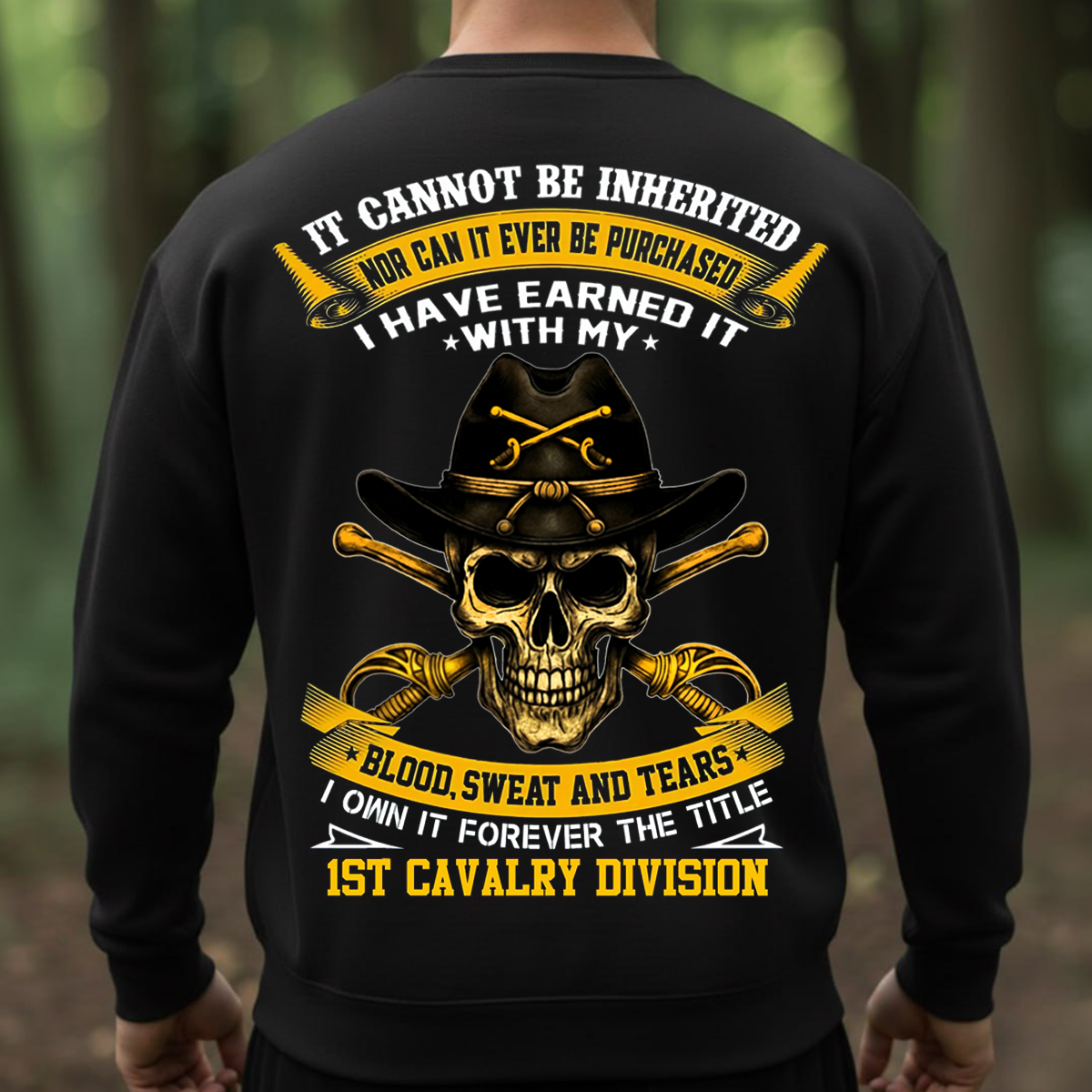 1st Cavalry Division Veteran Skull Shirt, Sweatshirt, Hoodie – It Cannot Be Inherited, Blood Sweat and Tears Military Pride Tee