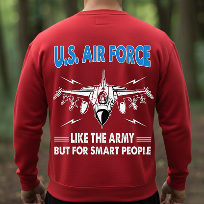 Air Force Veteran Funny Tee – Like The Army But For Smart People T-Shirt, SweatShirt, Hoodie, Gift for USAF Veterans Day