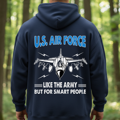 Air Force Veteran Funny Tee – Like The Army But For Smart People T-Shirt, SweatShirt, Hoodie, Gift for USAF Veterans Day