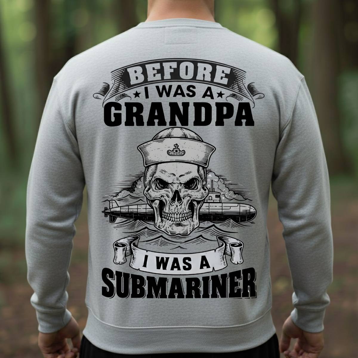 Submariner Veteran T-Shirt – Proud Navy Grandpa – Before I Was A Grandpa, I Was A Submariner