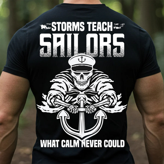 Storms Teach Sailors What Calm Never Could T-shirt, Sweatshirt,Hoodie Sailor Pride Nautical , Gift for Salor