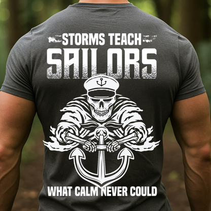 Storms Teach Sailors What Calm Never Could T-shirt, Sweatshirt,Hoodie Sailor Pride Nautical , Gift for Salor