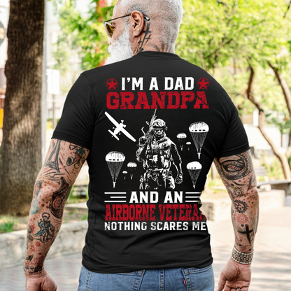 I’m a Dad Grandpa and an Airborne Veteran Nothing Scares Me T-Shirt – Military Paratrooper Veteran Tee Gift