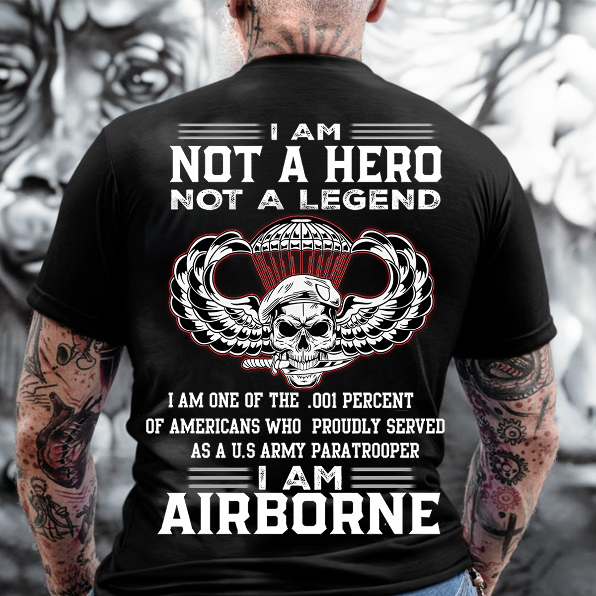 I Am One of the .001 Percent Shirt, I Am Airborne- Not a Hero, Not a Legend