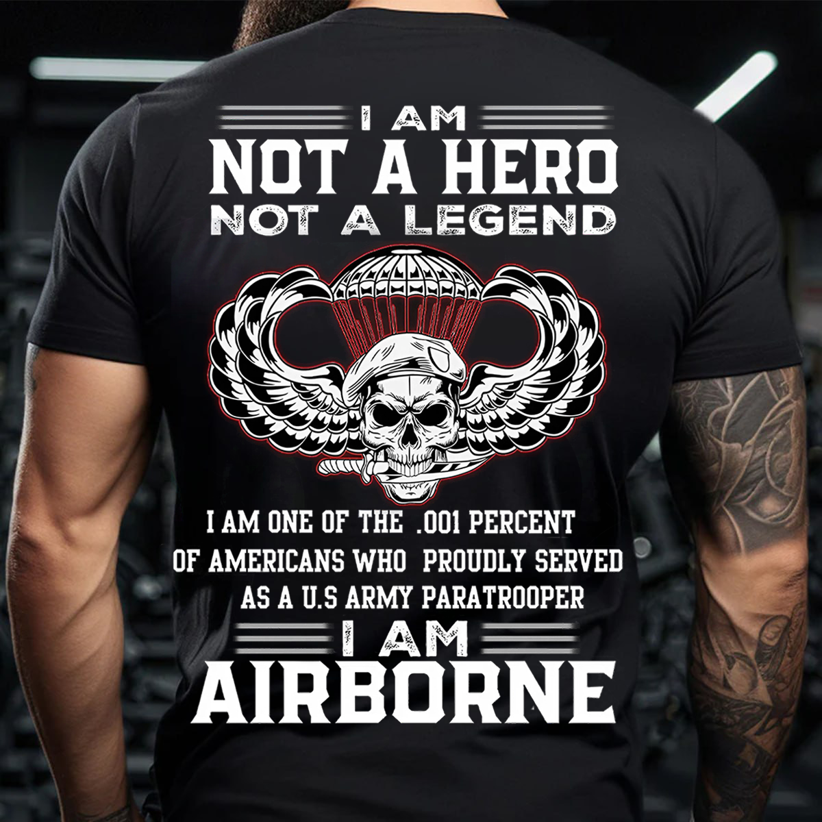 I Am One of the .001 Percent Shirt, I Am Airborne- Not a Hero, Not a Legend
