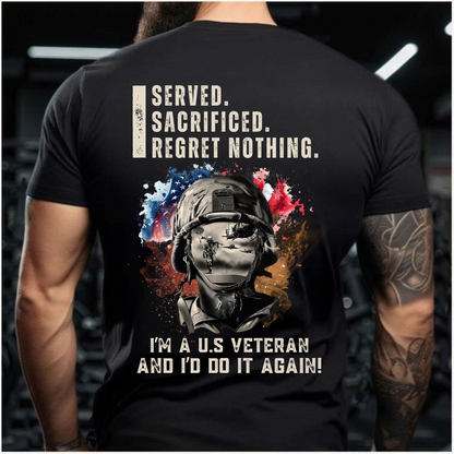 Military Patriotic T-Shirt, I Served I Sacrificed Regret Nothing, Veteran Gift Tee