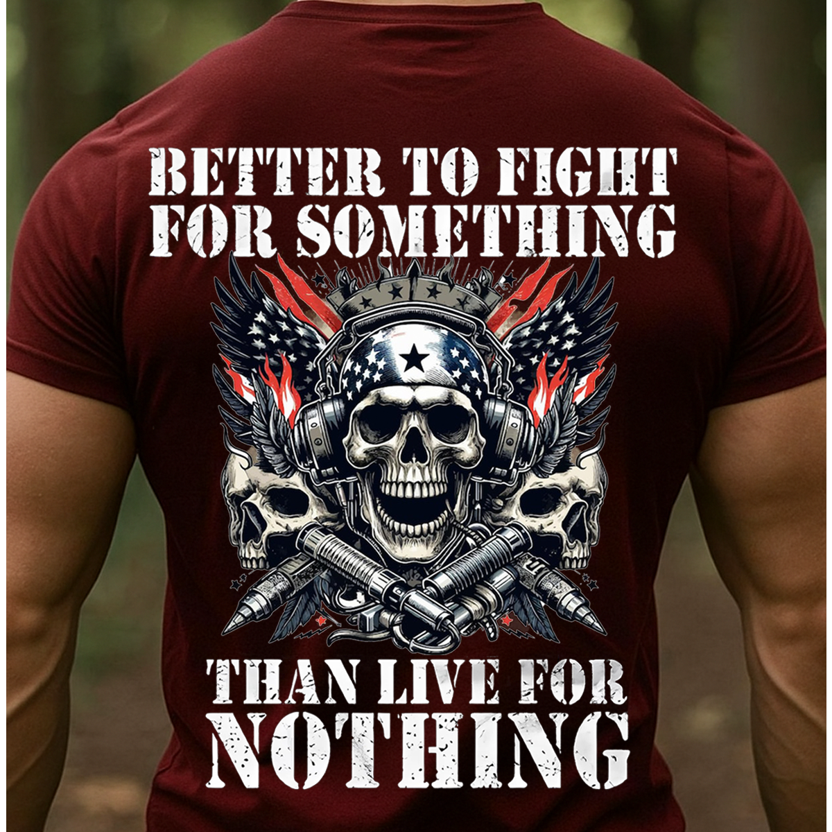 Better to Fight for Something Shirt – Patriotic Skull American Flag Military Tee