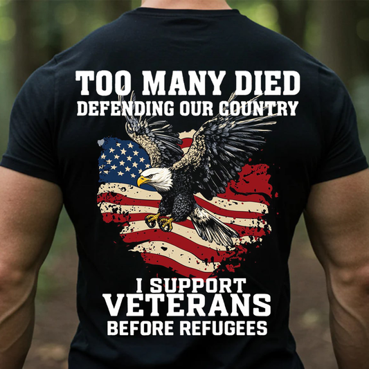 I Support Veterans Before Refugees Shirt – Patriotic American Flag Eagle T-Shirt for Veterans Day, Proud Americans